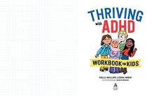 Load image into Gallery viewer, Thriving with ADHD Workbook for Kids: 60 Fun Activities to Help Children Self-Regulate, Focus, and Succeed
