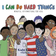 Load image into Gallery viewer, I Can Do Hard Things: Mindful Affirmations for Kids

